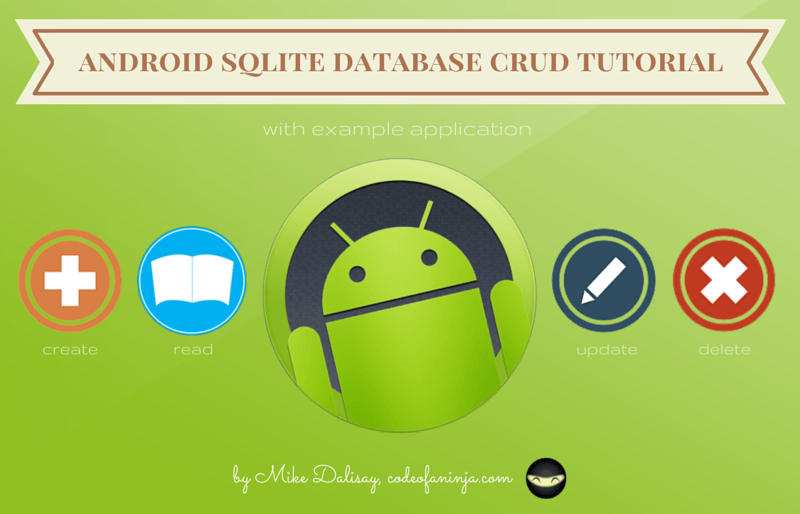 Android SQLite Database CRUD Tutorial with Example Application